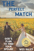 The Perfect Match : Finding The One You Were Made For