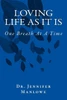 Loving Life As It Is : One Breath At A Time