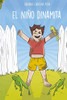 El Niño dinamita (Spanish Edition)