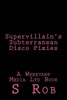 Supervillain'S Subterranean Disco Pixies
