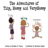 The Adventures Of Tidy, Messy And Verymessy