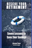 Rescue Your Retirment : Seven Lessons To Save Your Retirement