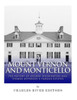 Mount Vernon And Monticello : The History Of George Washington And Thomas Jefferson'S Famous Estates