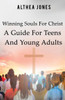 Winning Souls For Christ A Guide For Teens And Young Adults