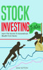 Stock Investing : 3 Manuscripts: Stock Trading, Investing For Beginners And Options Trading