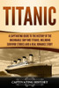Titanic : A Captivating Guide To The History Of The Unsinkable Ship Rms Titanic, Including Survivor Stories And A Real Romance Story