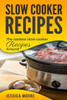 Slow Cooker Recipes : The Tastiest Slow Cooker Recipes Around