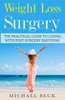 Weight Loss Surgery : The Practical Guide To Coping With Post-Surgery Emotions