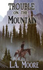 Trouble On The Mountain