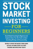 Stock Market Investing For Beginners : Stock Market Investing For Beginners As Well As Experts Gives You The Tools To Start Investing Wisely And Successfully