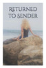 Returned To Sender : All The Things I Never Had The Courage To Say.