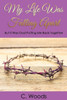 My Life Was Falling Apart : But It Was God Putting Me Back Together!