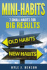 Mini-Habits : 7 Small Habits For Big Results