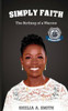 Simply Faith : The Birthing Of A Warrior