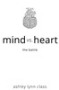 Mind Vs. Heart : The Battle