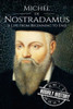 Nostradamus : A Life From Beginning To End