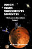 Moon, Mars, Monuments Madness : The Search For Alien Artifacts Continues