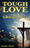 Tough Love Teachings Of Jesus : Volume One