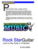 Rockstar Guitar : Learn To Play Guitar In 10 Minutes