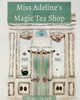 Miss Adeline'S Magic Tea Shop