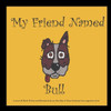 My Best Friend Named Bull