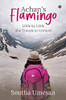 Achan’s Flamingo: Little by Little She Travels to Unravel