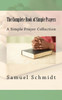 The Complete Book Of Simple Prayers