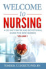 Welcome To Nursing : A 30 Day Prayer And Devotional Guide For New Nurses