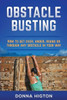 Obstacle Busting : How To Get Over, Under, Round And Through Any Obstacle In Your Way