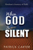 When God Is Silent : Abraham'S Journey Of Faith