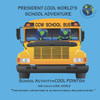 President Cool World'S School Adventure : School Activity = Cool Points