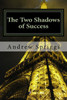 The Two Shadows Of Success