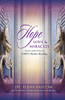Hope, Love & Miracles: Stories of the Power of GOD's Divine Healing