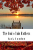 The God Of His Fathers : & Other Stories