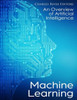 Machine Learning : An Overview Of Artificial Intelligence