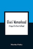 Elsie'S Womanhood: A Sequel To Elsie'S Girlhood