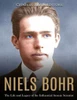 Niels Bohr : The Life And Legacy Of The Influential Atomic Scientist