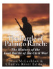 The Battle Of Palmito Ranch : The History Of The Last Battle Of The Civil War