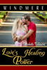 Love'S Healing Power : (Windmere - Book Ten)