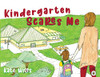 Kindergarten Scares Me