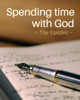 Spending Time With God : The Epistles