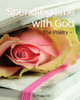 Spending Time With God : The Poetry