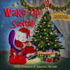 Wake Up Santa! : A Christmas Wish