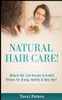 Natural Hair Care! : Natural Hair Care Recipes And Growth Potions For Strong, Healthy And Shiny Hair
