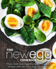 The New Egg Cookbook : Enjoy Delicious Egg Recipes Prepared Simply With An Easy Egg Cookbook