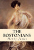 The Bostonians : Complete Volumes I And Ii