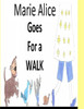 Marie Alice Goes For A Walk.