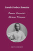 Sarah Forbes Bonetta : Queen Victoria'S African Princess