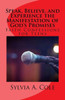 Speak, Believe, And Experience The Manifestation Of God'S Promises : Faith Confessions For Teens