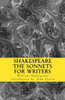 Shakespeare : The Sonnets For Writers